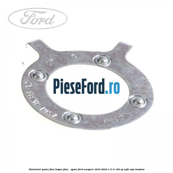 Distantier punte fata inspre fata / spate Ford EcoSport 2013-2018 1.5 Ti 140 cp UEJB, UEJE benzina