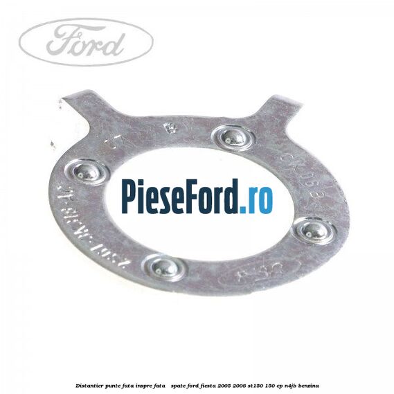 Distantier punte fata inspre fata / spate Ford Fiesta 2005-2008 ST150 150 cp N4JB benzina