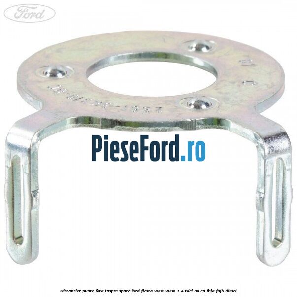 Distantier punte fata inspre spate Ford Fiesta 2002-2005 1.4 TDCi 68 cp F6JA, F6JB diesel