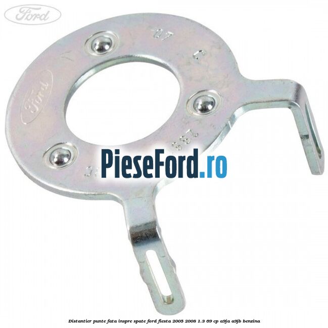Distantier punte fata inspre spate Ford Fiesta 2005-2008 1.3 69 cp A9JA, A9JB benzina