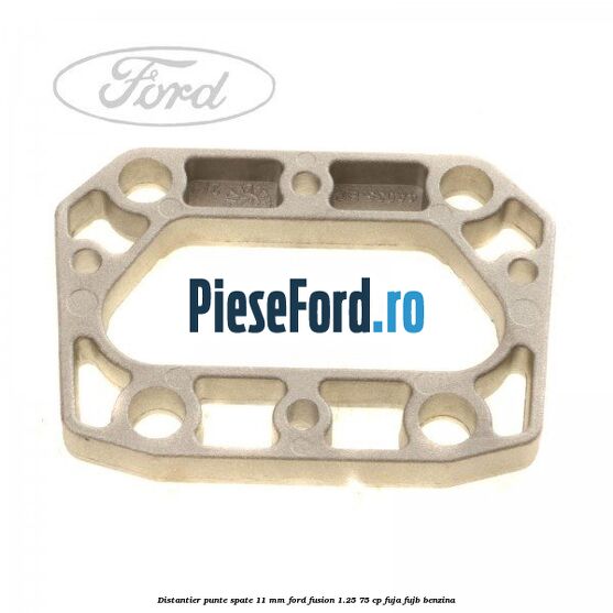 Distantier punte spate 11 mm Ford Fusion 1.25 75 cp FUJA, FUJB benzina
