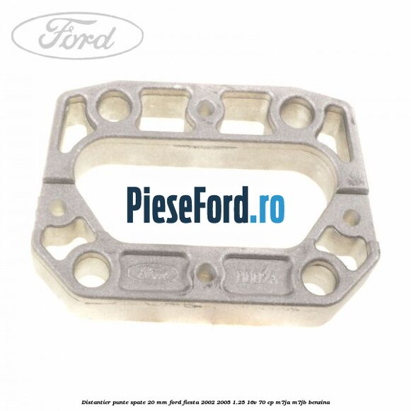 Distantier punte spate 20 mm Ford Fiesta 2002-2005 1.25 16V 70 cp M7JA, M7JB benzina