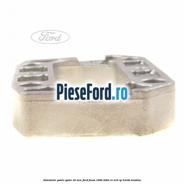 Distantier punte spate 20 mm Ford Focus 1998-2004 RS 215 cp HMDA benzina