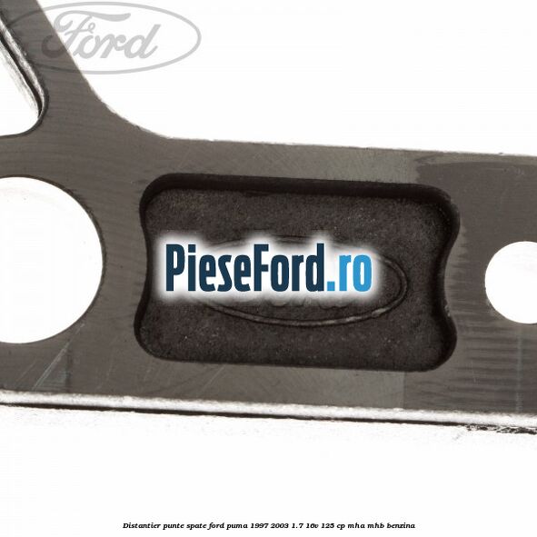 Distantier punte spate Ford Puma 1997-2003 1.7 16V 125 cp MHA, MHB benzina
