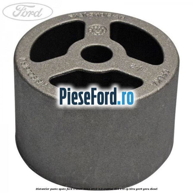 Distantier punte spate Ford Transit 2014-2018 2.0 EcoBlue 4x4 170 cp BLRA, YNR6, YNRA diesel