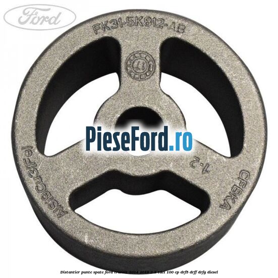 Distantier punte spate Ford Transit 2014-2018 2.2 TDCi 100 cp DRF5, DRFF, DRFG diesel