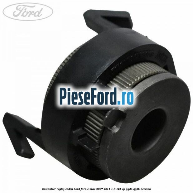 Distantier reglaj cadru bord Ford C-Max 2007-2011 1.8 125 cp Distantier reglaj cadru bord Ford C-Max 2007-2011 1.8 125 cp QQDA, QQDB benzina