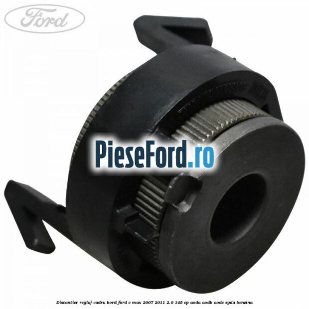 Distantier reglaj cadru bord Ford C-Max 2007-2011 2.0 145 cp AODA, AODB, AODE, SYDA benzina