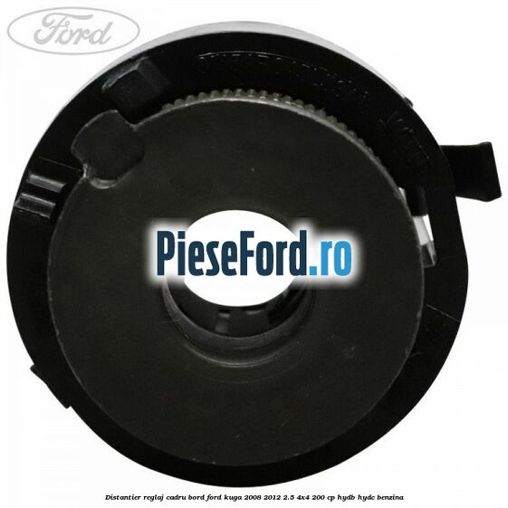 Distantier reglaj cadru bord Ford Kuga 2008-2012 2.5 4x4 200 cp Distantier reglaj cadru bord Ford Kuga 2008-2012 2.5 4x4 200 cp HYDB, HYDC benzina