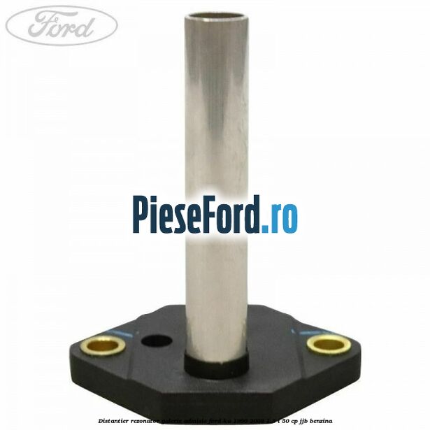 Distantier rezonator galerie admisie Ford Ka 1996-2008 1.3 i 50 cp JJB benzina