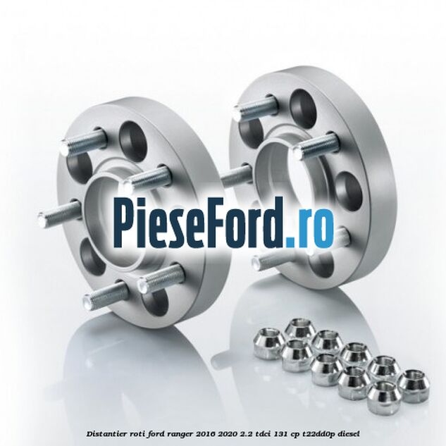 Distantier roti Ford Ranger 2016-2020 2.2 TDCi 131 cp T22DD0P diesel