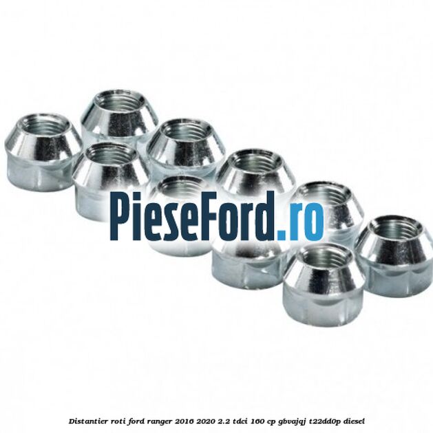 Distantier roti Ford Ranger 2016-2020 2.2 TDCi 160 cp Distantier roti Ford Ranger 2016-2020 2.2 TDCi 160 cp GBVAJQJ, T22DD0P diesel