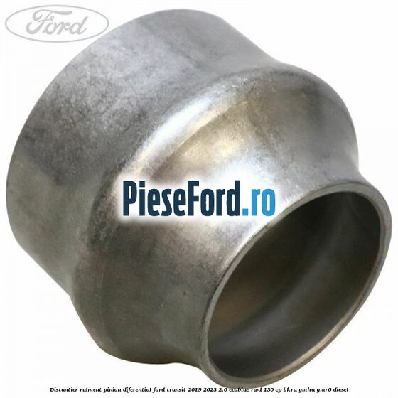 Distantier rulment pinion diferential Ford Transit 2019-2023 2.0 EcoBlue RWD 130 cp BKRA, YMHA, YMR6 diesel