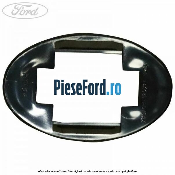Distantier semnalizator lateral Ford Transit 2000-2006 2.4 TDE  125 cp DOFA diesel