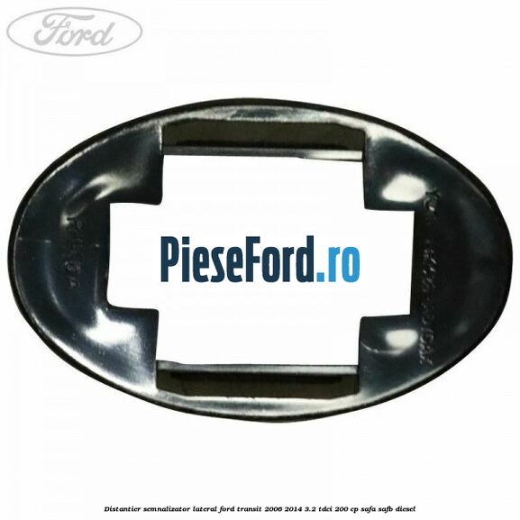 Distantier semnalizator lateral Ford Transit 2006-2014 3.2 TDCi 200 cp SAFA, SAFB diesel