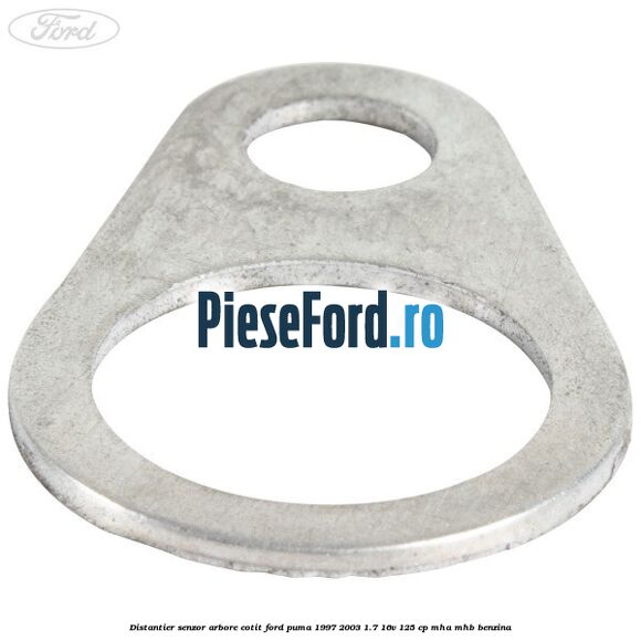 Distantier senzor arbore cotit Ford Puma 1997-2003 1.7 16V 125 cp MHA, MHB benzina