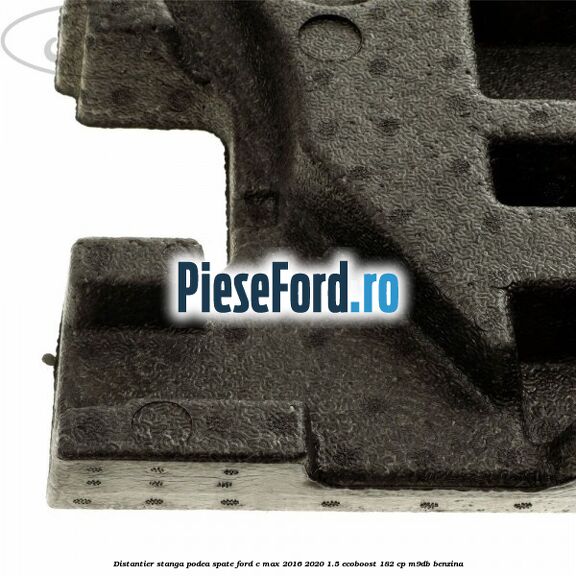 Distantier stanga podea spate Ford C-Max 2016-2020 1.5 EcoBoost 182 cp Distantier stanga podea spate Ford C-Max 2016-2020 1.5 EcoBoost 182 cp M9DB benzina