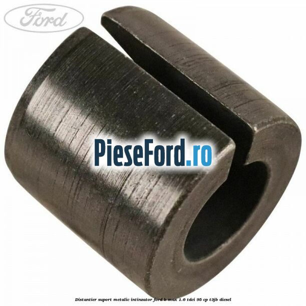 Distantier suport metalic intinzator Ford B-Max 1.6 TDCi 95 cp T3JB diesel