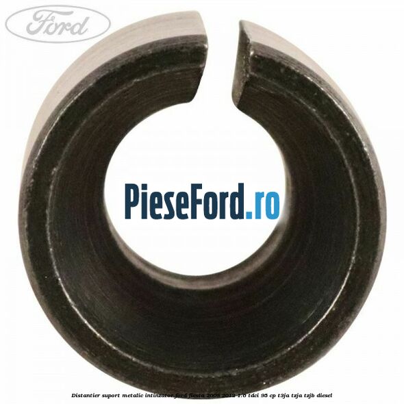Distantier suport metalic intinzator Ford Fiesta 2008-2012 1.6 TDCi 95 cp Distantier suport metalic intinzator Ford Fiesta 2008-2012 1.6 TDCi 95 cp T3JA, TZJA, TZJB diesel