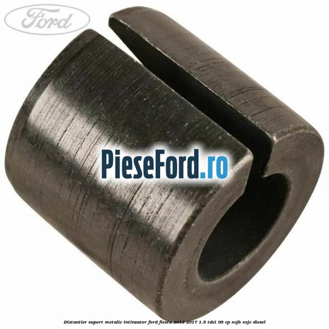 Distantier suport metalic intinzator Ford Fiesta 2013-2017 1.5 TDCi 95 cp XVJB, XVJC diesel