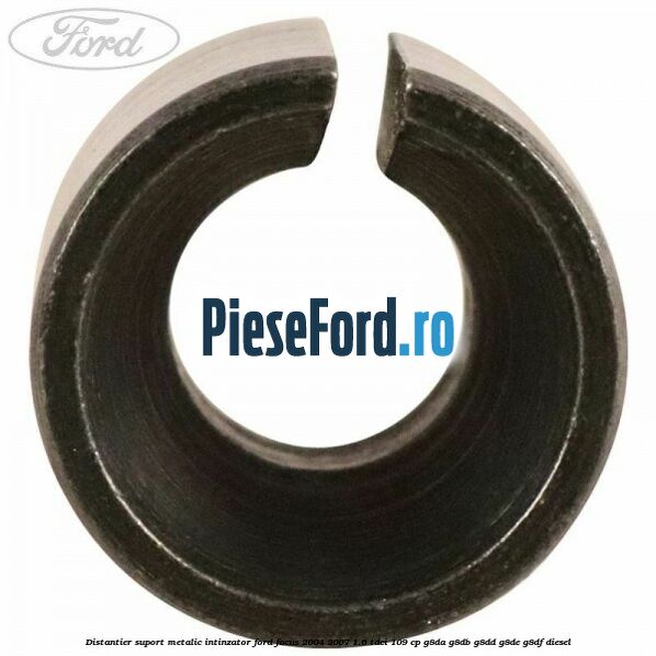 Distantier suport metalic intinzator Ford Focus 2004-2007 1.6 TDCi 109 cp G8DA, G8DB, G8DD, G8DE, G8DF diesel