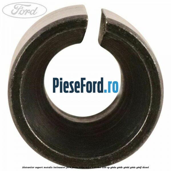 Distantier suport metalic intinzator Ford Focus 2008-2011 1.6 TDCi 109 cp Distantier suport metalic intinzator Ford Focus 2008-2011 1.6 TDCi 109 cp G8DA, G8DB, G8DD, G8DE, G8DF diesel