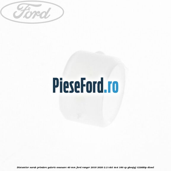 Distantier surub prindere galerie evacuare 40 mm Ford Ranger 2016-2020 2.2 TDCi 4x4 160 cp GBVAJQJ, T22DD0P diesel