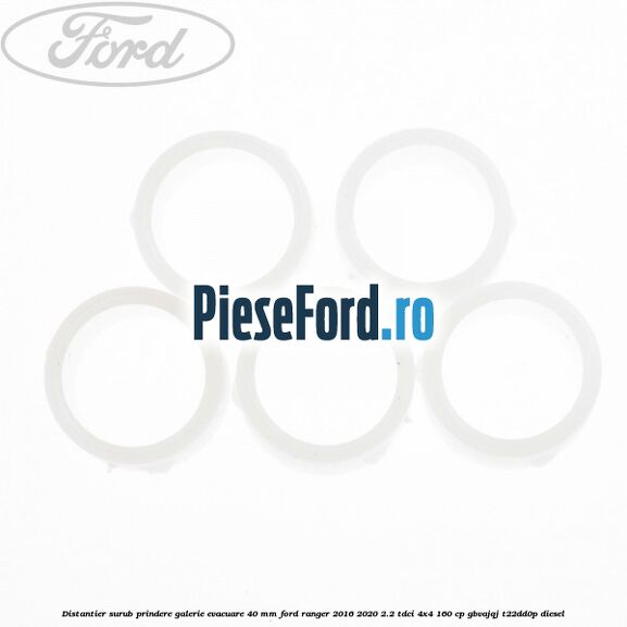 Distantier surub prindere galerie evacuare 40 mm Ford Ranger 2016-2020 2.2 TDCi 4x4 160 cp GBVAJQJ, T22DD0P diesel