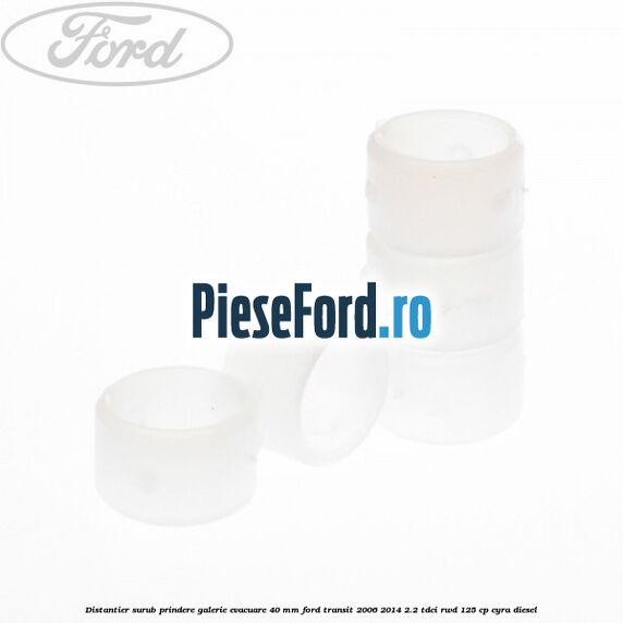 Distantier surub prindere galerie evacuare 40 mm Ford Transit 2006-2014 2.2 TDCi RWD 125 cp CYRA diesel
