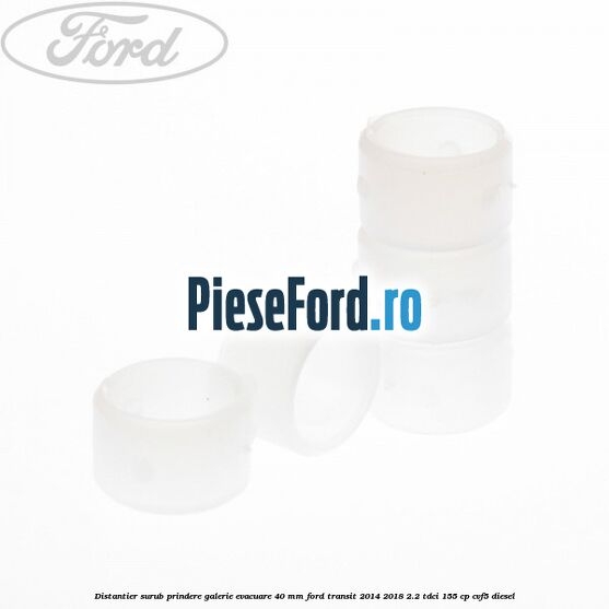 Distantier surub prindere galerie evacuare 40 mm Ford Transit 2014-2018 2.2 TDCi 155 cp CVF5 diesel