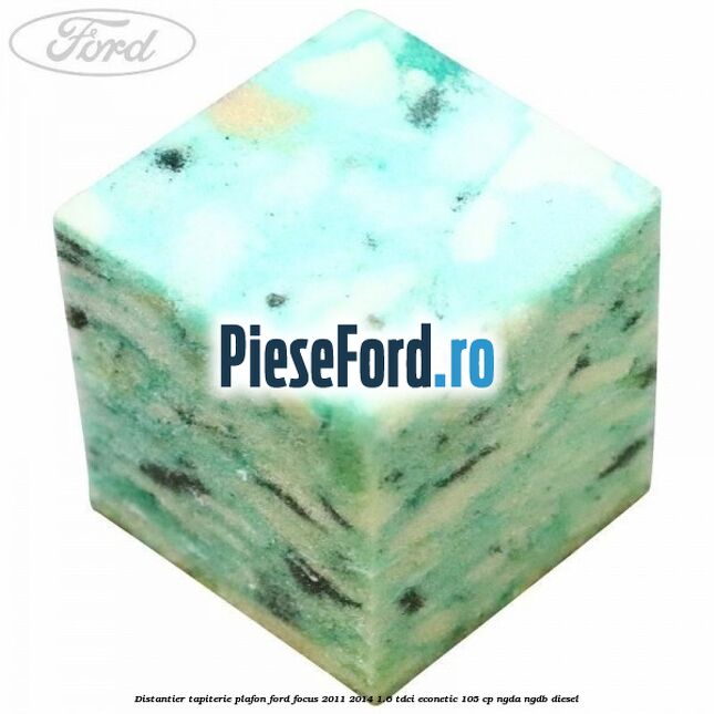 Distantier tapiterie plafon Ford Focus 2011-2014 1.6 TDCi ECOnetic 105 cp