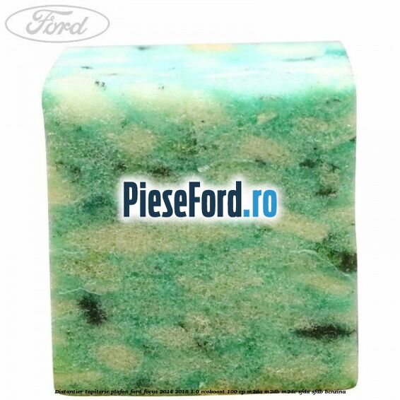 Distantier tapiterie plafon Ford Focus 2014-2018 1.0 EcoBoost 100 cp M2DA, M2DB, M2DC, SFDA, SFDB benzina
