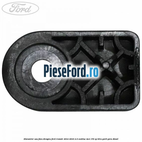Distantier usa fata dreapta Ford Transit 2014-2018 2.0 EcoBlue 4x4 170 cp BLRA, YNR6, YNRA diesel