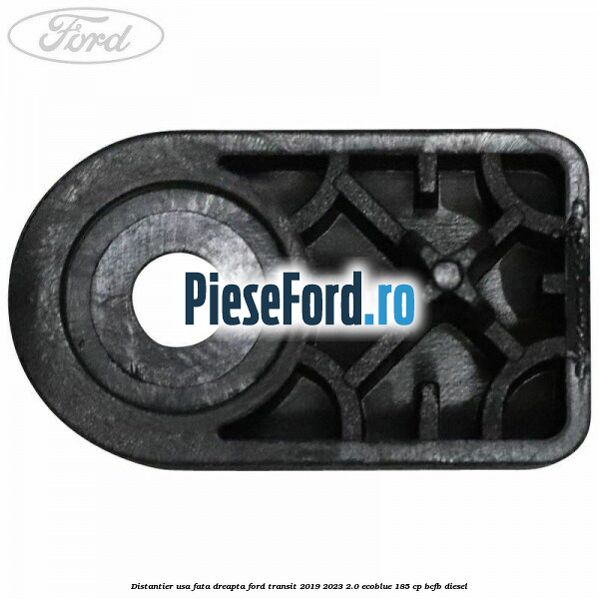 Distantier usa fata dreapta Ford Transit 2019-2023 2.0 EcoBlue 185 cp BCFB diesel