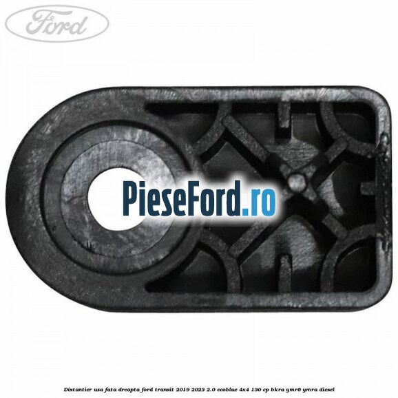 Distantier usa fata dreapta Ford Transit 2019-2023 2.0 EcoBlue 4x4 130 cp BKRA, YMR6, YMRA diesel