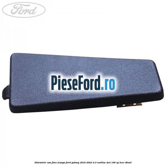 Distantier usa fata stanga Ford Galaxy 2015-2023 2.0 EcoBlue 4x4 190 cp Distantier usa fata stanga Ford Galaxy 2015-2023 2.0 EcoBlue 4x4 190 cp BCCC diesel