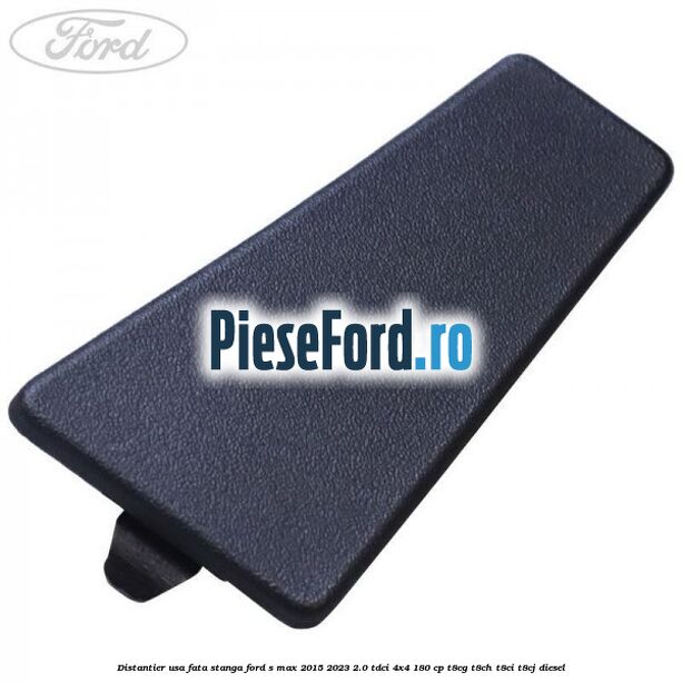 Distantier usa fata stanga Ford S-Max 2015-2023 2.0 TDCi 4x4 180 cp T8CG, T8CH, T8CI, T8CJ diesel