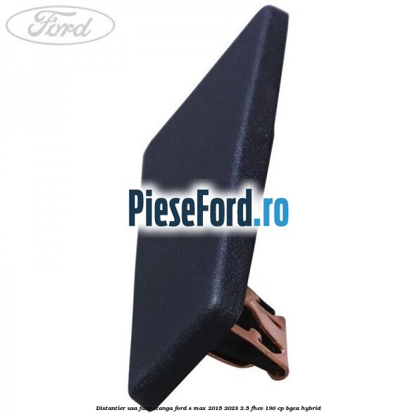 Distantier usa fata stanga Ford S-Max 2015-2023 2.5 FHEV 190 cp BGCA hybrid