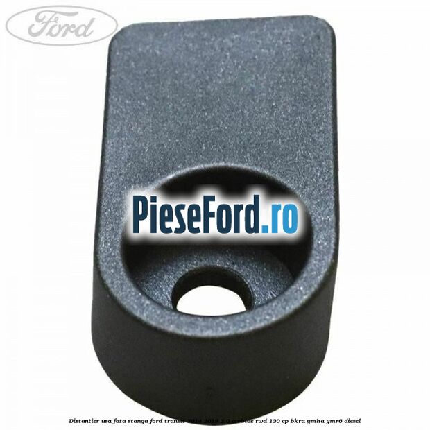 Distantier usa fata stanga Ford Transit 2014-2018 2.0 EcoBlue RWD 130 cp Distantier usa fata stanga Ford Transit 2014-2018 2.0 EcoBlue RWD 130 cp BKRA, YMHA, YMR6 diesel