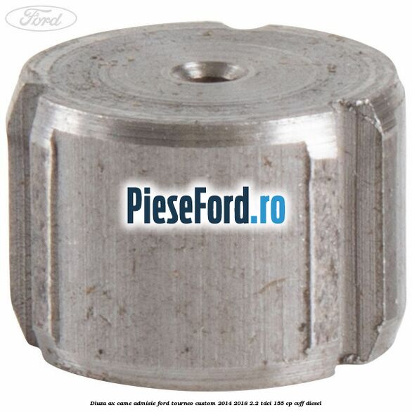Diuza ax came admisie Ford Tourneo Custom 2014-2018 2.2 TDCi 155 cp CVFF diesel