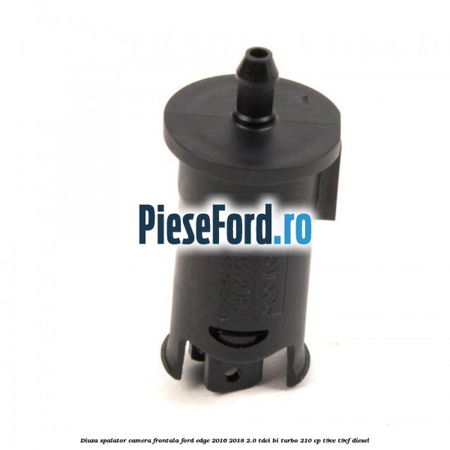 Diuza spalator camera frontala Ford Edge 2016-2018 2.0 TDCi Bi-Turbo 210 cp T9CE, T9CF diesel