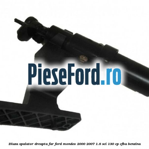 Diuza spalator dreapta far Ford Mondeo 2000-2007 1.8 SCi 130 cp CFBA benzina