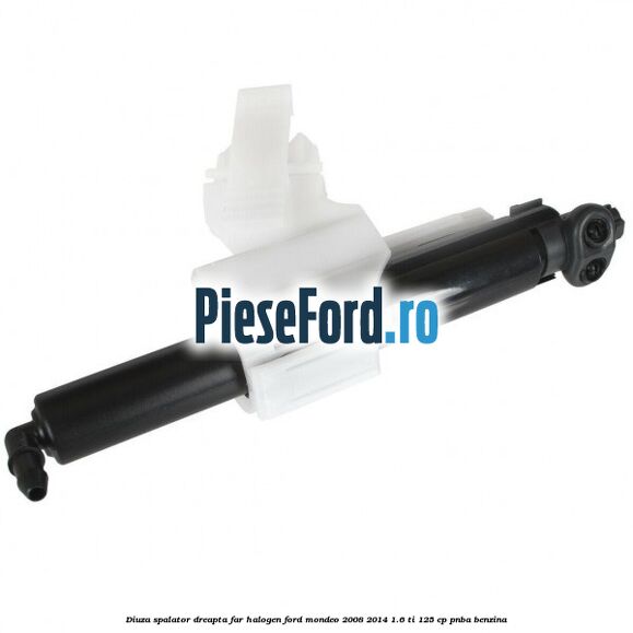Diuza spalator dreapta far halogen Ford Mondeo 2008-2014 1.6 Ti 125 cp PNBA benzina