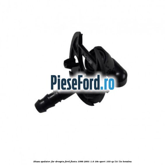 Diuza spalator far dreapta Ford Fiesta 1996-2001 1.6 16V Sport 103 cp Diuza spalator far dreapta Ford Fiesta 1996-2001 1.6 16V Sport 103 cp L1T, L1V benzina