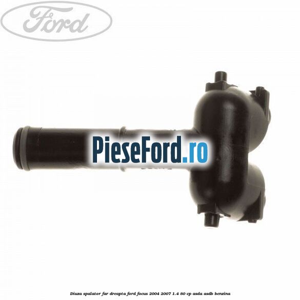 Diuza spalator far dreapta Ford Focus 2004-2007 1.4 80 cp ASDA, ASDB benzina