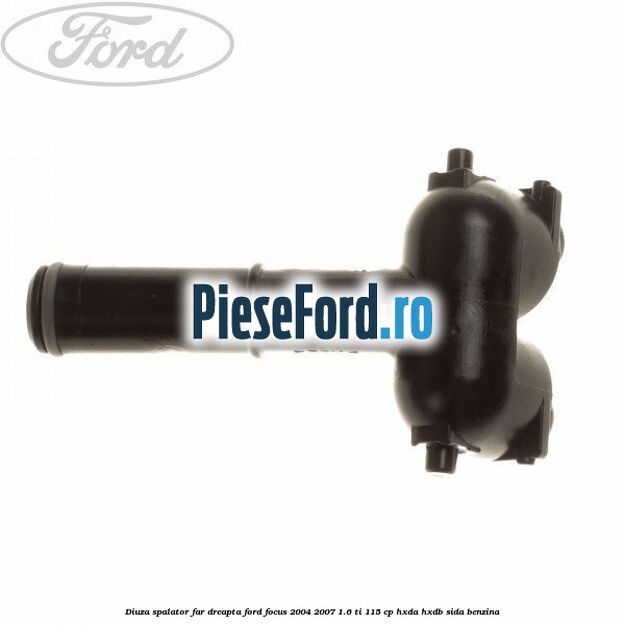 Diuza spalator far dreapta Ford Focus 2004-2007 1.6 Ti 115 cp HXDA, HXDB, SIDA benzina