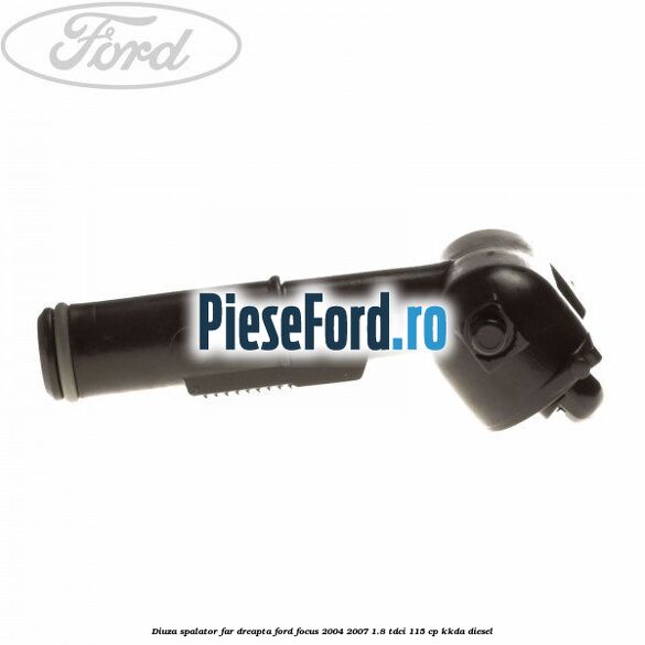 Diuza spalator far dreapta Ford Focus 2004-2007 1.8 TDCi 115 cp KKDA diesel