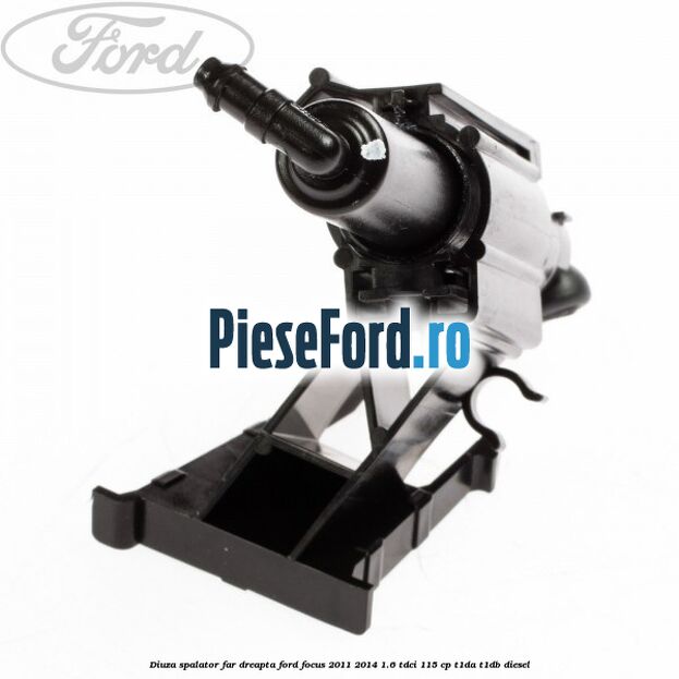 Diuza spalator far dreapta Ford Focus 2011-2014 1.6 TDCi 115 cp T1DA, T1DB diesel