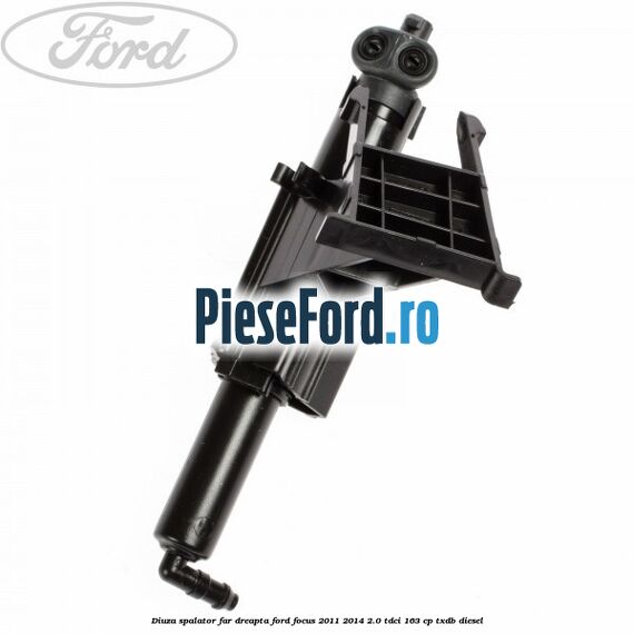 Diuza spalator far dreapta Ford Focus 2011-2014 2.0 TDCi 163 cp TXDB diesel