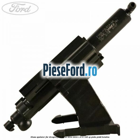 Diuza spalator far dreapta Ford Focus 2014-2018 1.6 Ti 125 cp PNDA, PNDD benzina